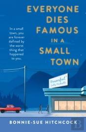 Everyone Dies Famous In A Small Town