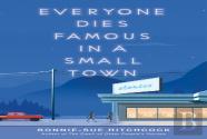 Everyone Dies Famous In A Small Town