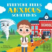 Everyone Feels Anxious Sometimes