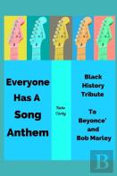 Everyone Has A Song Anthem Black History Tribute To Beyonce' And Bob Marley