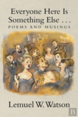Bertrand.pt - Everyone Here Is Something Else . . .: Poems And Musings