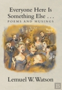 Bertrand.pt - Everyone Here Is Something Else . . .: Poems And Musings