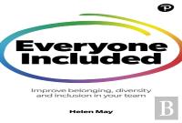 Everyone Included: How To Improve Belonging, Diversity And Inclusion In Your Team