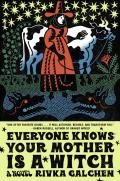 Everyone Knows Your Mother Is A Witch