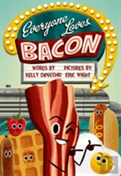 Everyone Loves Bacon