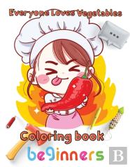 Everyone Loves Vegetables Coloring Book  Beginners