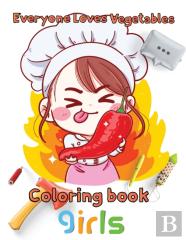 Everyone Loves Vegetables Coloring Book  Girls