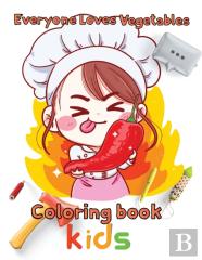 Everyone Loves Vegetables Coloring Book  Kids
