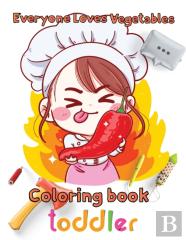 Everyone Loves Vegetables Coloring Book  Toddler