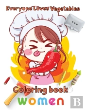 Everyone Loves Vegetables Coloring Book  Women