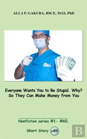 Everyone Wants You To Be Stupid. Why? So They Can Make Money From You.