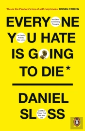 Everyone You Hate Is Going To Die