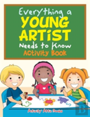 Everything A Young Artist Needs To Know Activity Book