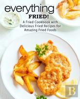 Everything Fried!