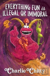 Everything Fun Is Illegal Or Immoral