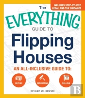 Everything Guide To Flipping Houses