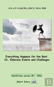 Everything Happens For The Best. Or, Embrace Events And Challenges