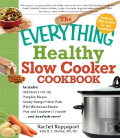 Everything Healthy Slow Cooker Cookbook