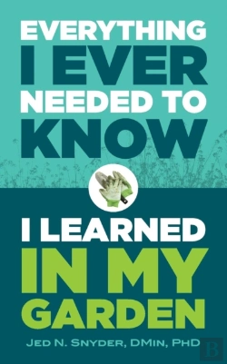 Bertrand.pt - Everything I Ever Needed To Know I Learned In My Garden