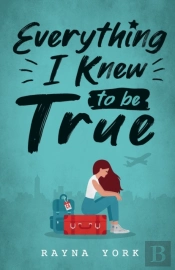 Everything I Knew To Be True