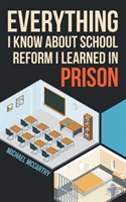 Bertrand.pt - Everything I Know About School Reform I Learned In Prison