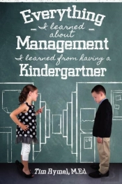 Everything I Learned About Management I Learned From Having A Kindergartner