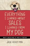 Everything I Learned About Sales I Learned From My Dog
