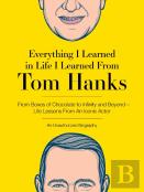Everything I Learned In Life I Learned From Tom Hanks