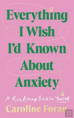 Bertrand.pt - Everything I Wish I'D Known About Anxiety