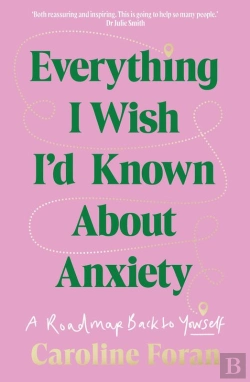 Bertrand.pt - Everything I Wish I'D Known About Anxiety