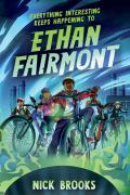 Everything Interesting Keeps Happening To Ethan Fairmont