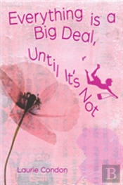 Everything Is A Big Deal, Until It'S Not