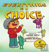 Everything Is A Choice