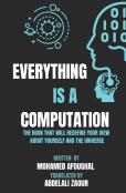 Everything Is A Computation