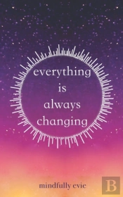 Everything Is Always Changing