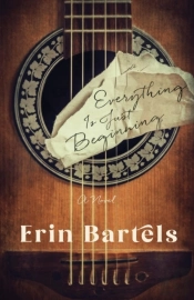 Everything Is Just Beginning Â€“ A Novel