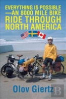 Everything Is Possible-An 8000 Mile Bike Ride Through North America