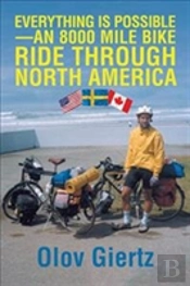 Everything Is Possible-An 8000 Mile Bike Ride Through North America