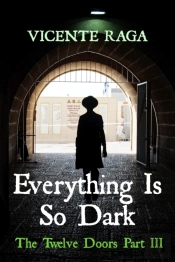 Everything Is So Dark