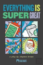 Everything Is Super Great