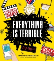 Everything Is Terrible.