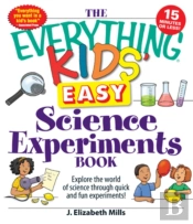 Everything Kids' Easy Science Experiments Book