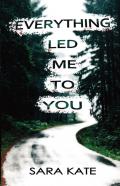 Everything Led Me To You