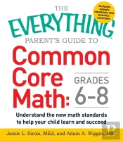Everything Parent'S Guide To Common Core Math Grades 6-8
