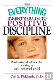 Everything Parent'S Guide To Positive Discipline