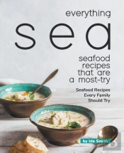 Everything Sea - Seafood Recipes That Ar