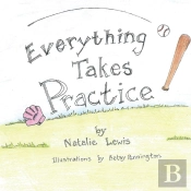 Everything Takes Practice