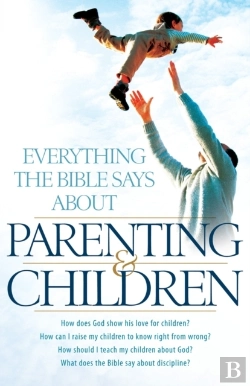 Bertrand.pt - Everything The Bible Says About Parenting And Children