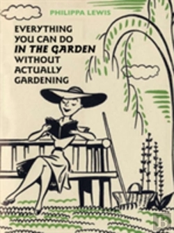 Bertrand.pt - Everything You Can Do In The Garden Without Actually Gardening
