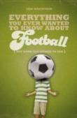 Everything You Ever Wanted To Know About Football But Were Too Afraid To Ask